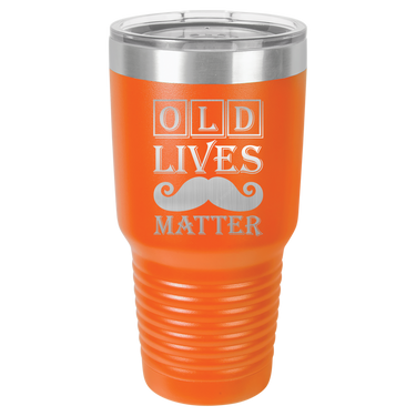 Old Lives Matter Design Tumbler Cup